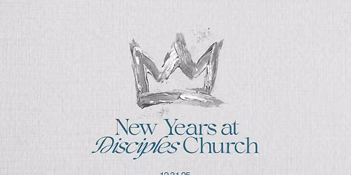 NYE at Disciples Church