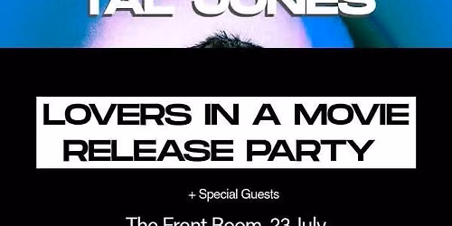 Tal Jones - \u2018Lovers in a Movie\u2019 Release Party