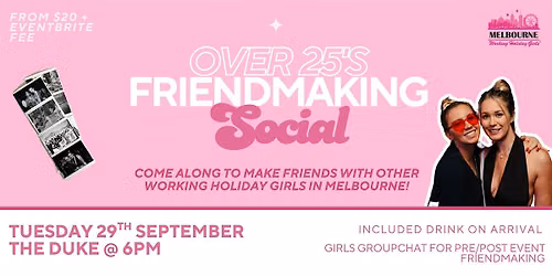 Over 25 Friendmaking Social | Melbourne Working Holiday Girls