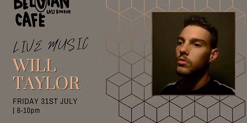 Will Taylor Live @ The Belgian Caf\u00e9