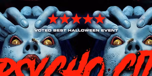 PSYCHO CITY Brighton's Biggest Halloween Event