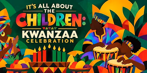 All About the Children: Kwanzaa Celebration