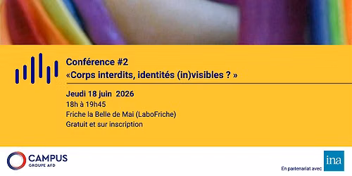 Conf\u00e9rence augment\u00e9e INA : \u00ab Corps interdits, identit\u00e9s (in)visibles ? \u00bb