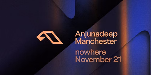 Anjunadeep Manchester @ Nowhere