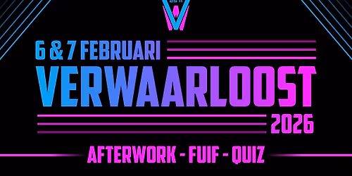 Verwaarloost 2026: Afterwork - Fuif - Quiz