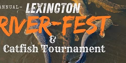 Lexington River Fest and Catfish Tournament