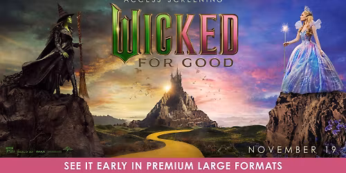 WICKED FOR GOOD - Early Access Showing 