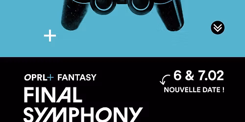 OPRL+Fantasy : Final Symphony (DERNI\u00c8RES PLACES)