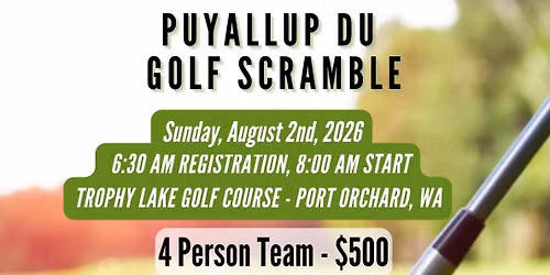 PUYALLUP 1st ANNUAL GOLF SCRAMBLE
