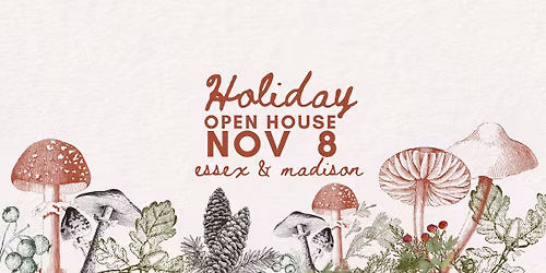 HOLIDAY OPEN HOUSES