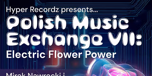 Polish Music Exchange: Electric Flower Power