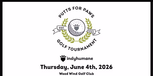 Putts For Paws \u26f3\ufe0f\ud83c\udfcc\ufe0f\u200d\u2642\ufe0f\ud83d\udc3e Golf Outing Benefitting IndyHumane!