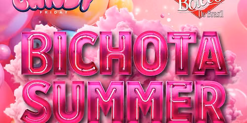 Candy Friday BICHOTA SUMMER GLASGOW @ Boteco Do Brasil