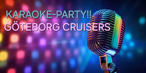 G\u00f6teborg cruisers bjuder in till Karaokeparty