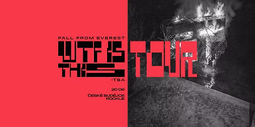 Fall From Everest + TBA \/\/ \u010c. BUD\u011aJOVICE \/\/ WTF IS THIS TOUR