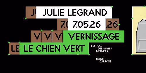 Papier Carbone : Julie Legrand @ Le Chien Vert - vernissage !