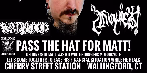 BENEFIT FOR MATT featuring MURRUM \/\/ GOAT HERDER \/\/ WARBLOOD \/\/ \u00bfINQUIETO!