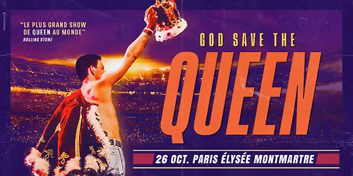 God Save the Queen\u2022 \u00c9lys\u00e9e Montmartre, Paris \u2022 26 octobre 2025