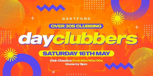 Dartford - DayClubbers: The Ultimate Day Party! \ud83c\udf89