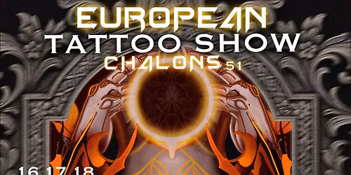 EUROPEAN TATTOO SHOW CH\u00c2LONS EN CHAMPAGNE 2026