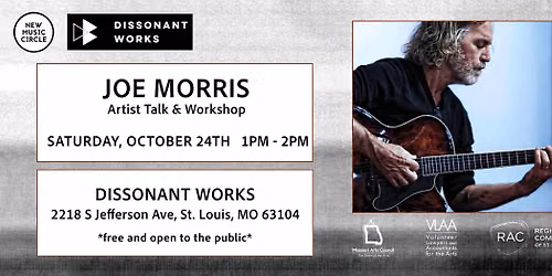 Artist Talk & Workshop (Free): Joe Morris at Dissonant Works 10\/24