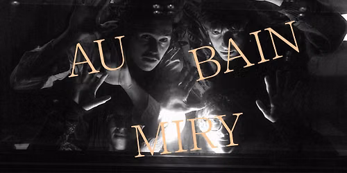 chrysopoeia \u2014 Au Bain MIRY