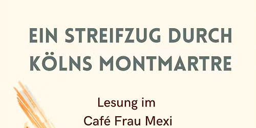 Ein Streifzug durch K\u00f6lns Montmartre