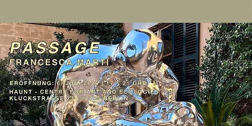 Francesca Mart\u00ed: PASSAGE at HAUNT Berlin