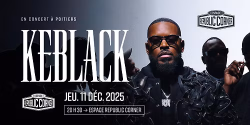 Keblack en concert \u00e0 l'Espace Republic Corner !