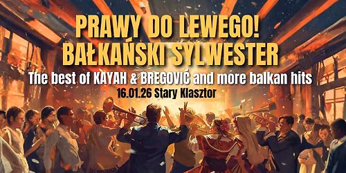 PRAWY DO LEWEGO! - BA\u0141KA\u0143SKI SYLWESTER. The best of KAYAH & BREGOVI\u0106 and more balkan hits