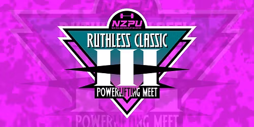 NZPU Ruthless Classic III - Powerlifting Meet