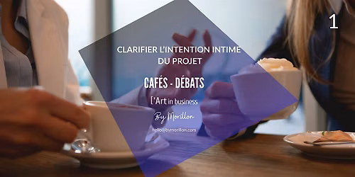 LES CAF\u00c9S-D\u00c9BATS Artistes & Entrepreneurs