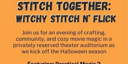 Stitch Together: Witchy Stitch n' Flick