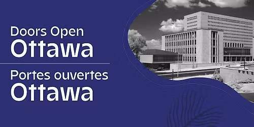 Doors Open at 395 Wellington - Portes ouvertes au 395, Wellington