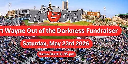 Fort Wayne TinCaps + AFSP Fundraiser 