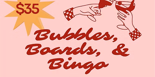 Bubbles, Boards, & Bingo