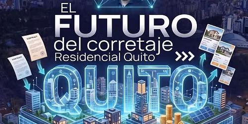 el Futuro del corretaje Residencial en Quito