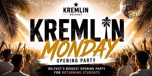 Kremlin Monday Opening Party | 2nd &amp; 3rd Year Student Party