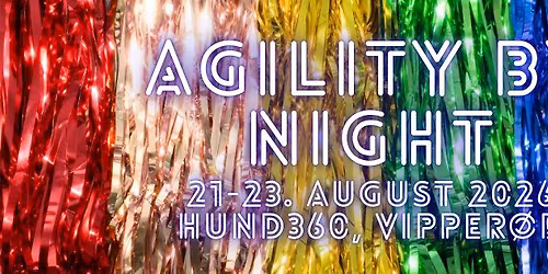\ud83c\udf19\u2728 Agility By Night \u2013 21.\u201323. august 2026 @ Hund360 \ud83c\udf89\ud83d\udc15
