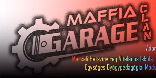 Maffia Clan Garage Adom\u00e1nygy\u00fcjt\u00e9s 3.0