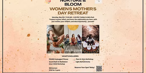 Nurture & Bloom: Women\u2019s Mother\u2019s Day Retreat