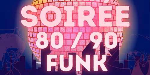 SOIREE 80\/90 FUNK