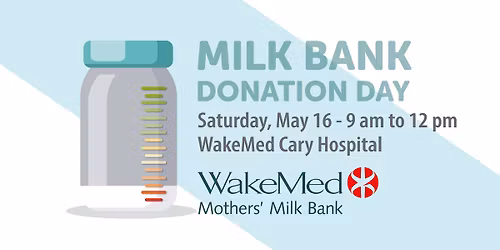 WakeMed Mothers' Milk Bank Donation Day - Cary Hospital