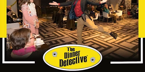 The Dinner Detective True Crime M**der Mystery Dinner Show - Pittsburgh