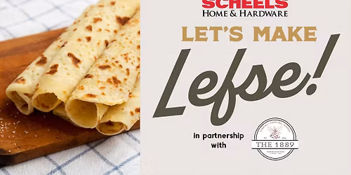 Let\u2019s Make Lefse at SCHEELS Home & Hardware with The 1889
