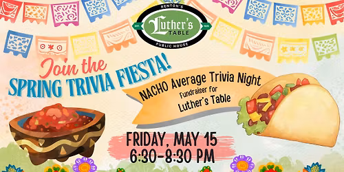 Spring Trivia Fiesta: Nacho average FUNdraiser