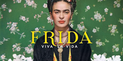 Great Art On Screen : "FRIDA - VIVA LA VIDA"