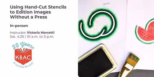 Workshop - Using Hand-Cut Stencils to Edition Images Without a Press