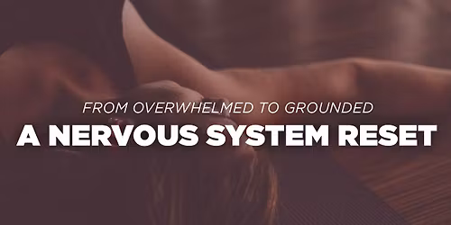From Overwhelmed to Grounded a Nervous System Reset | Kansas City