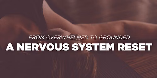 From Overwhelmed to Grounded a Nervous System Reset | Kansas City